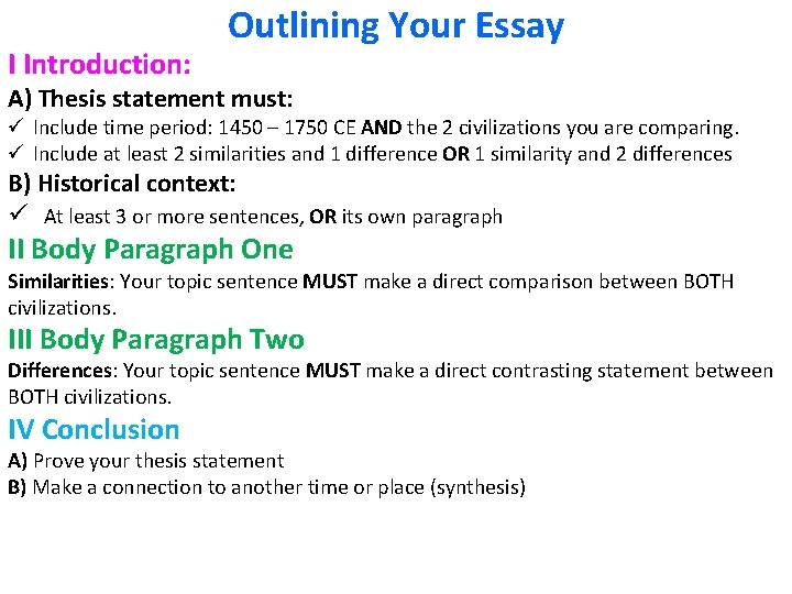 I Introduction: Outlining Your Essay A) Thesis statement must: ü Include time period: 1450