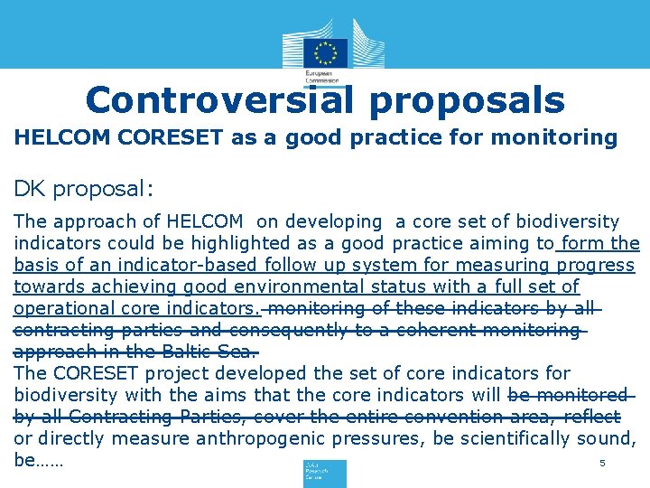 Controversial proposals HELCOM CORESET as a good practice for monitoring DK proposal: The approach