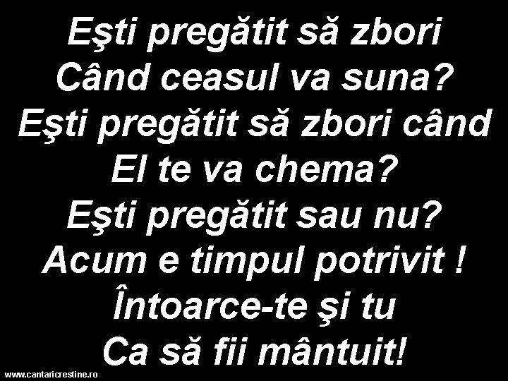 Eşti pregătit să zbori Când ceasul va suna? Eşti pregătit să zbori când El