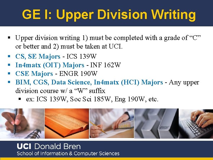 GE I: Upper Division Writing § Upper division writing 1) must be completed with