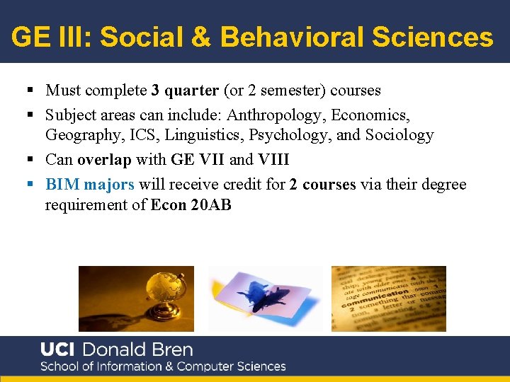 GE III: Social & Behavioral Sciences § Must complete 3 quarter (or 2 semester)