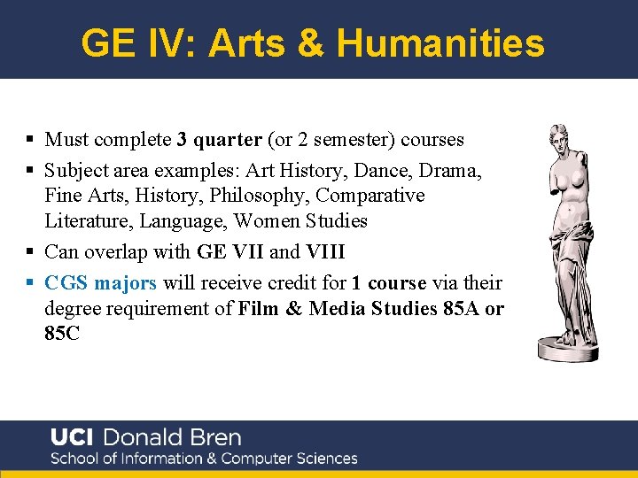 GE IV: Arts & Humanities § Must complete 3 quarter (or 2 semester) courses