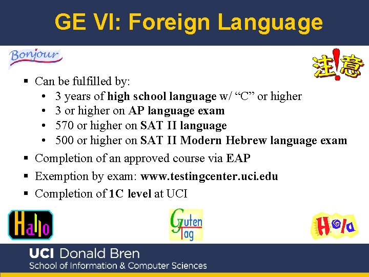 GE VI: Foreign Language § Can be fulfilled by: • 3 years of high