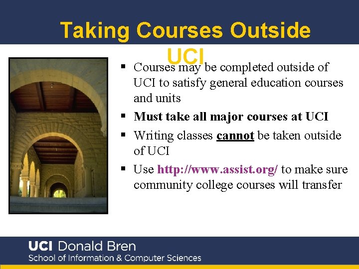 Taking Courses Outside UCI § Courses may be completed outside of UCI to satisfy