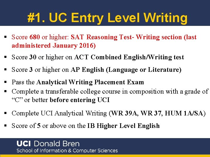 #1. UC Entry Level Writing § Score 680 or higher: SAT Reasoning Test- Writing