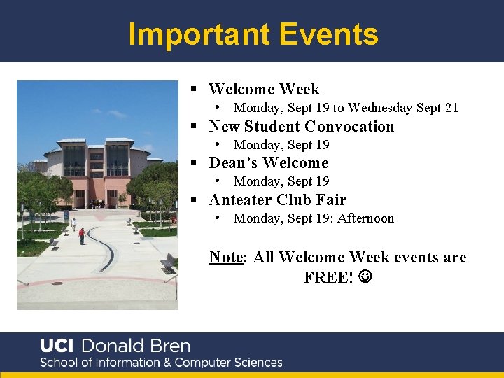 Important Events § Welcome Week • Monday, Sept 19 to Wednesday Sept 21 §