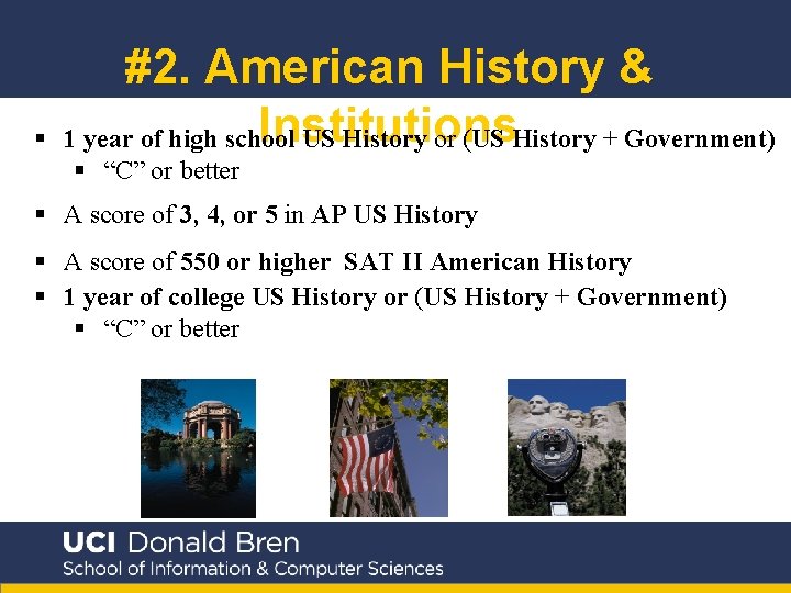 § #2. American History & Institutions 1 year of high school US History or