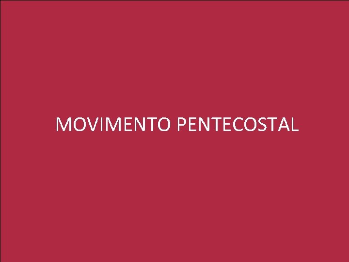 MOVIMENTO PENTECOSTAL 