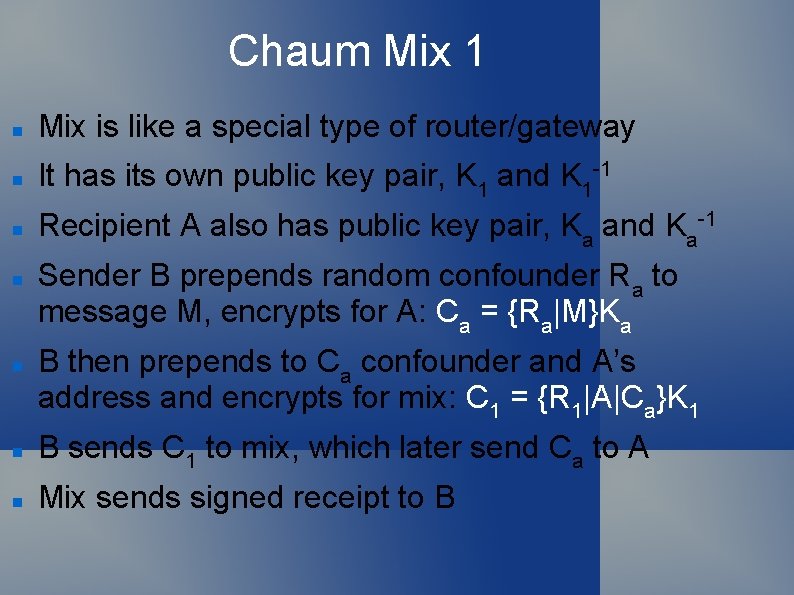 Chaum Mix 1 Mix is like a special type of router/gateway It has its