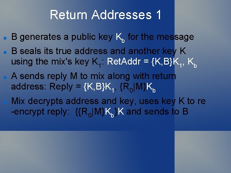 Return Addresses 1 B generates a public key Kb for the message B seals