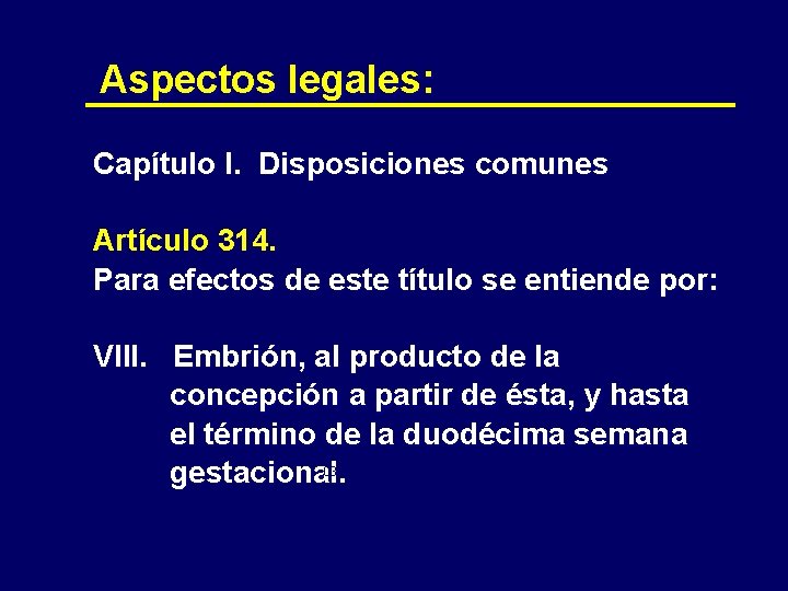 Aspectos legales: Capítulo I. Disposiciones comunes Artículo 314. Para efectos de este título se