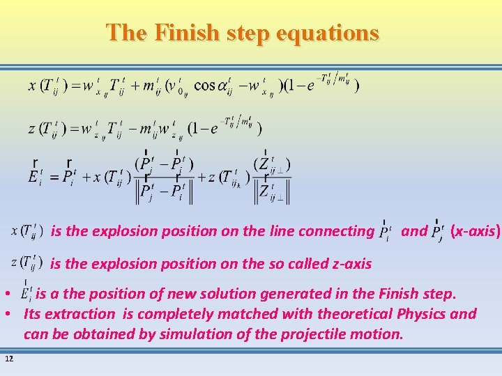 The Finish step equations is the explosion position on the line connecting and (x-axis)