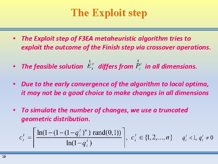 The Exploit step • The Exploit step of F 3 EA metaheuristic algorithm tries