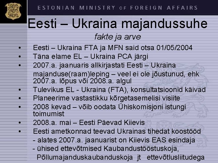 Eesti – Ukraina majandussuhe fakte ja arve • • • Eesti – Ukraina FTA