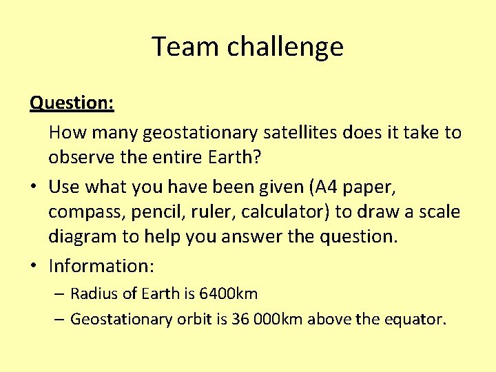 Team challenge Question: How many geostationary satellites does it take to observe the entire Team challenge Question: How many geostationary satellites does it take to observe the entire