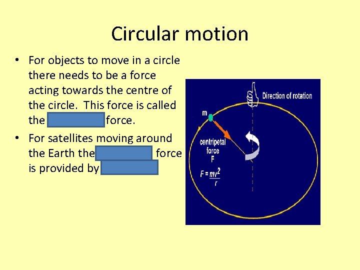Circular motion • For objects to move in a circle there needs to be Circular motion • For objects to move in a circle there needs to be