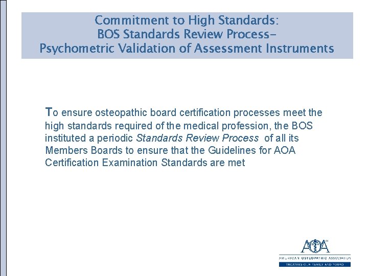 Commitment to High Standards: BOS Standards Review Process. Psychometric Validation of Assessment Instruments To