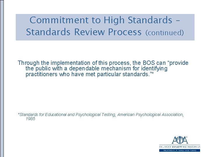 Commitment to High Standards – Standards Review Process (continued) Through the implementation of this