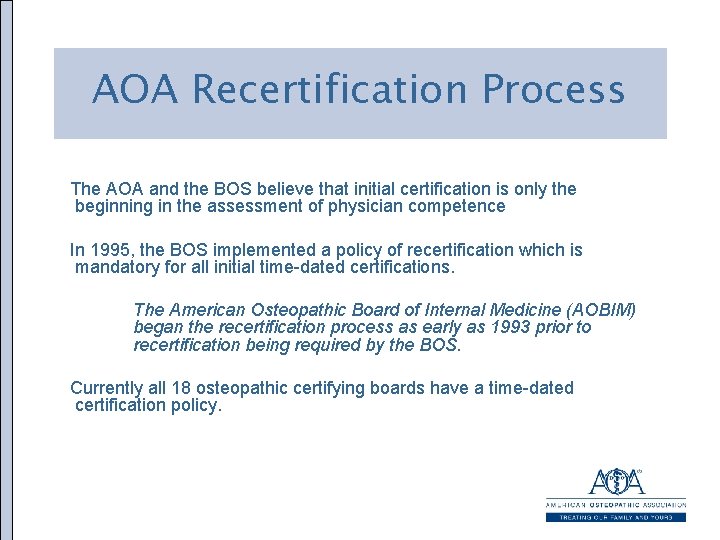 AOA Recertification Process The AOA and the BOS believe that initial certification is only