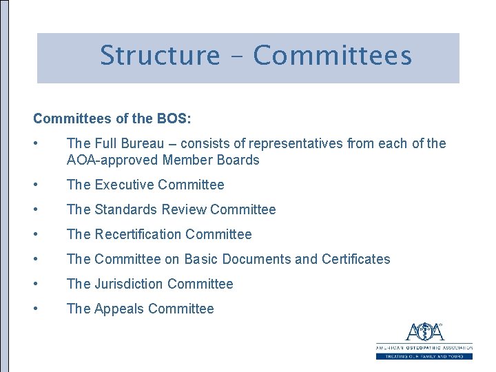 Structure – Committees of the BOS: • The Full Bureau – consists of representatives