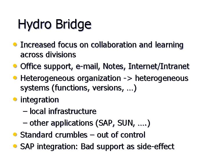 Hydro Bridge • Increased focus on collaboration and learning • • • across divisions