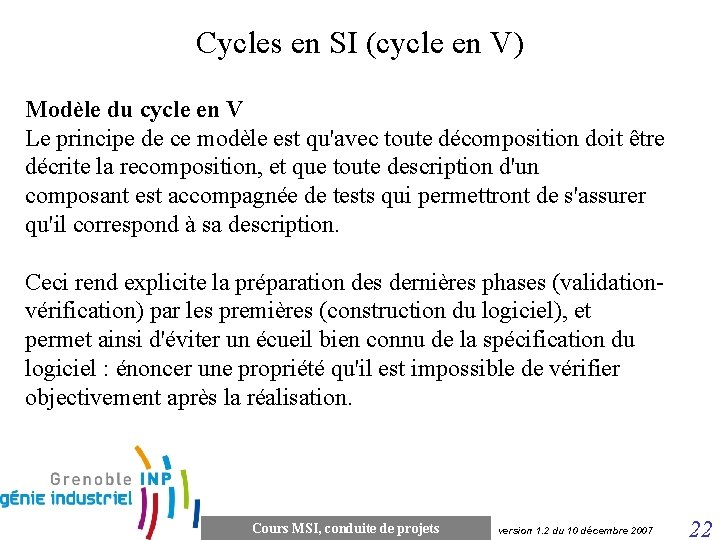 Cycles en SI (cycle en V) Modèle du cycle en V Le principe de