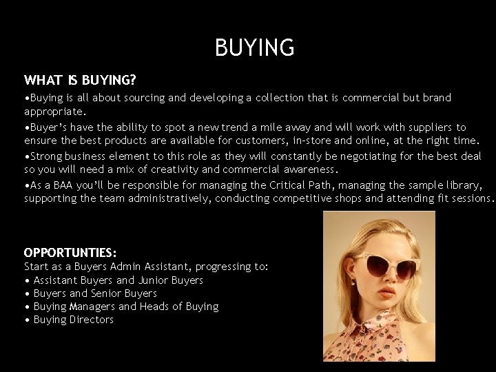 4 BUYING WHAT IS BUYING? • Buying is all about sourcing and developing a