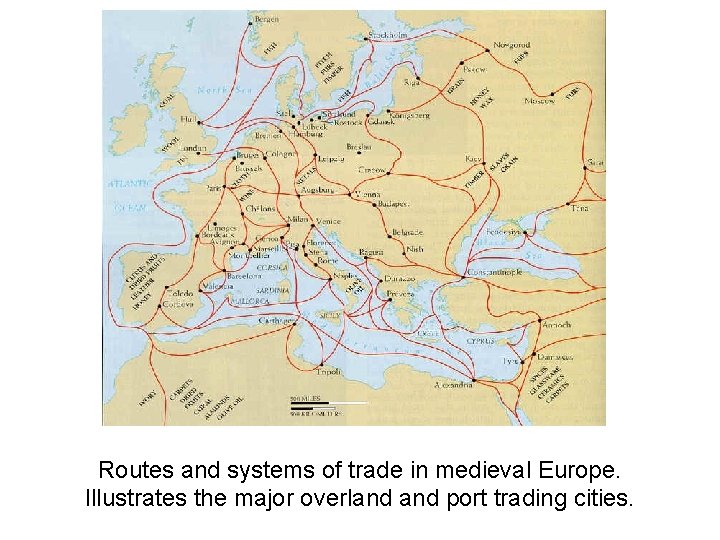 Routes and systems of trade in medieval Europe. Illustrates the major overland port trading