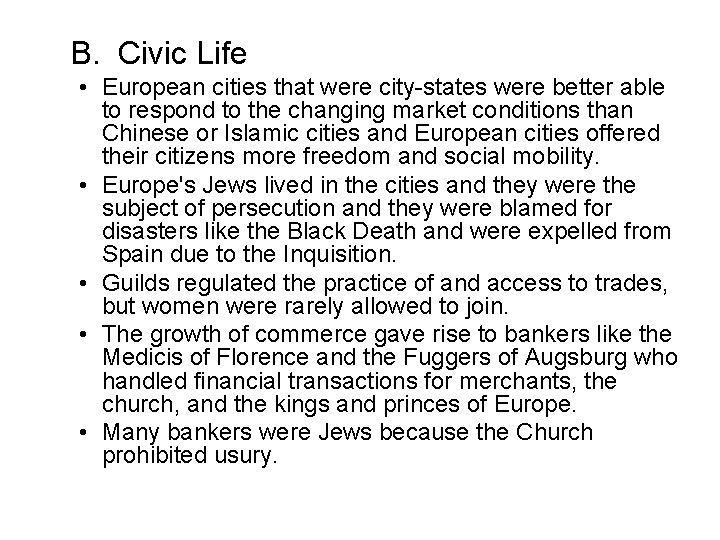 B. Civic Life • European cities that were city-states were better able to respond