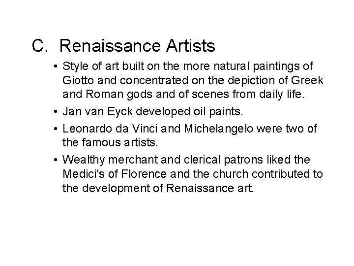 C. Renaissance Artists • Style of art built on the more natural paintings of
