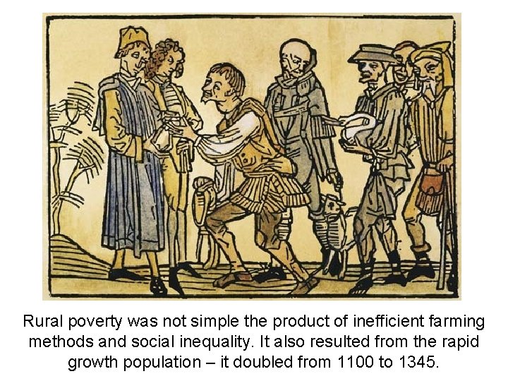 Rural poverty was not simple the product of inefficient farming methods and social inequality.