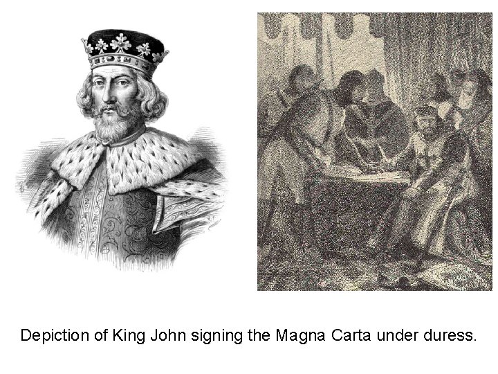 Depiction of King John signing the Magna Carta under duress. 