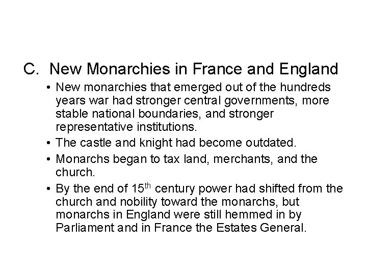 C. New Monarchies in France and England • New monarchies that emerged out of