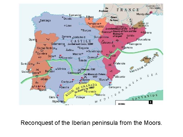 Reconquest of the Iberian peninsula from the Moors. 