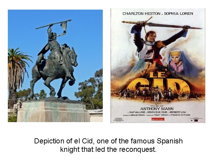 Depiction of el Cid, one of the famous Spanish knight that led the reconquest.
