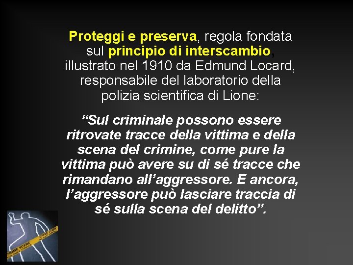 Proteggi e preserva, regola fondata sul principio di interscambio, illustrato nel 1910 da Edmund Proteggi e preserva, regola fondata sul principio di interscambio, illustrato nel 1910 da Edmund