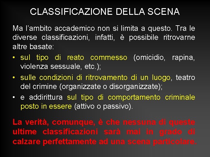 CLASSIFICAZIONE DELLA SCENA Ma l’ambito accademico non si limita a questo. Tra le diverse CLASSIFICAZIONE DELLA SCENA Ma l’ambito accademico non si limita a questo. Tra le diverse