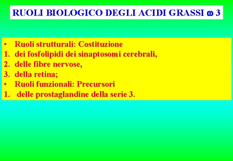 RUOLI BIOLOGICO DEGLI ACIDI GRASSI 3 • 1. 2. 3. • 1. Ruoli strutturali: