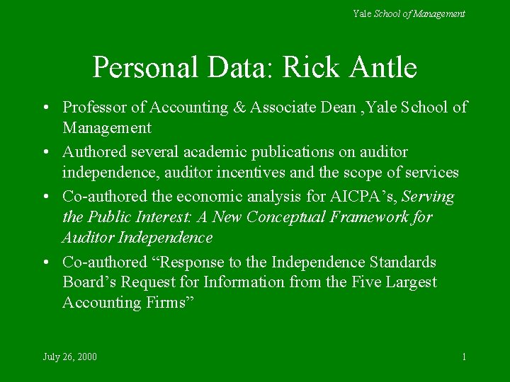 Yale School of Management Personal Data: Rick Antle • Professor of Accounting & Associate Yale School of Management Personal Data: Rick Antle • Professor of Accounting & Associate