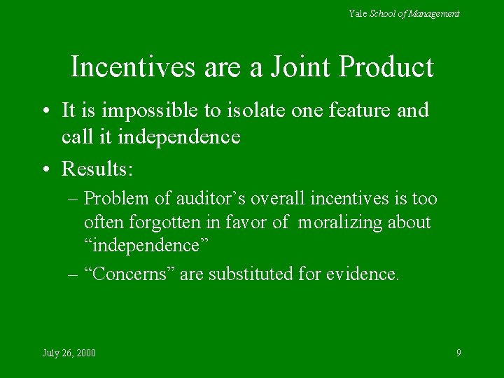 Yale School of Management Incentives are a Joint Product • It is impossible to Yale School of Management Incentives are a Joint Product • It is impossible to