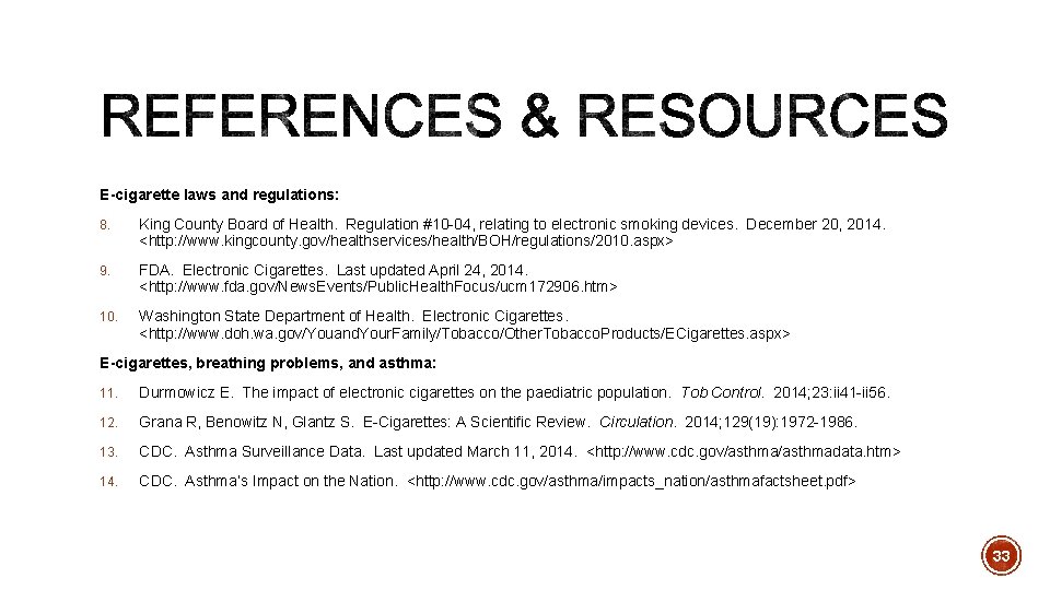 E-cigarette laws and regulations: 8. King County Board of Health. Regulation #10 -04, relating