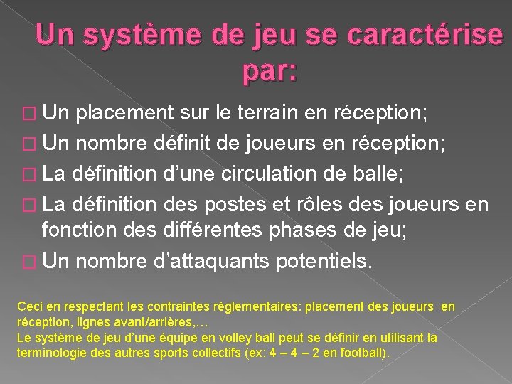 Un système de jeu se caractérise par: � Un placement sur le terrain en