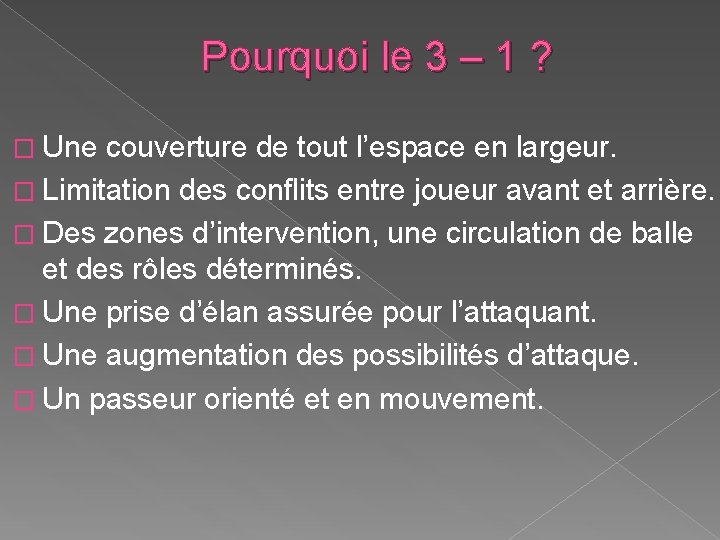 Pourquoi le 3 – 1 ? � Une couverture de tout l’espace en largeur.