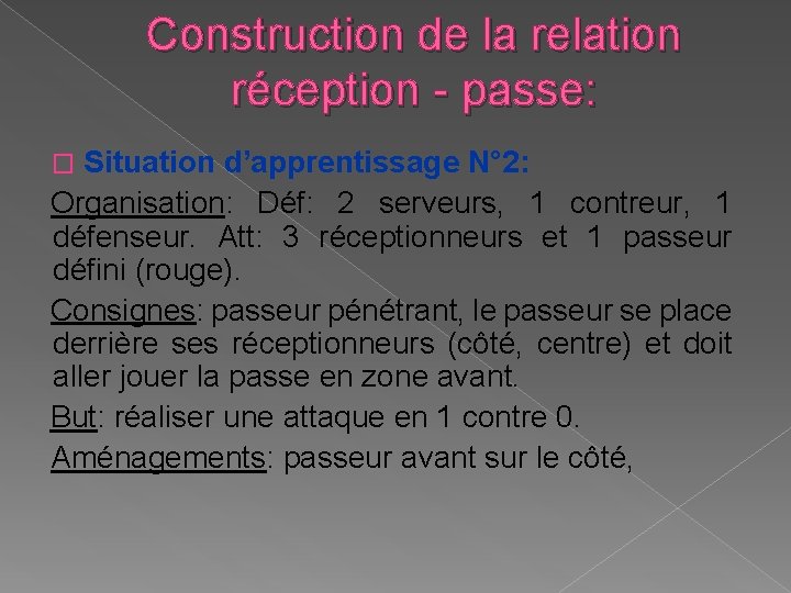 Construction de la relation réception - passe: Situation d’apprentissage N° 2: Organisation: Déf: 2