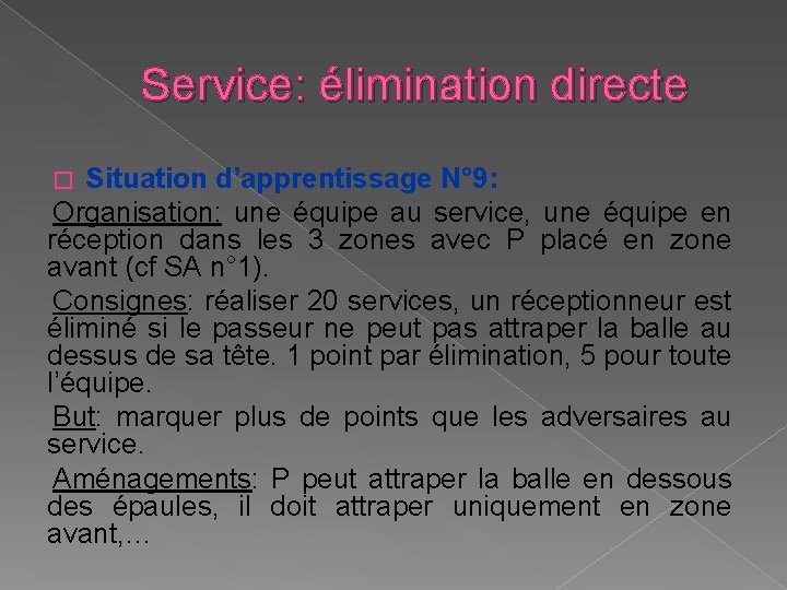 Service: élimination directe Situation d’apprentissage N° 9: Organisation: une équipe au service, une équipe