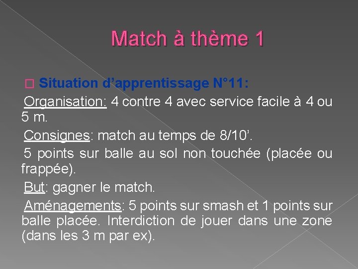 Match à thème 1 Situation d’apprentissage N° 11: Organisation: 4 contre 4 avec service