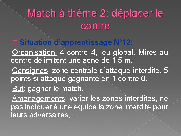 Match à thème 2: déplacer le contre � Situation d’apprentissage N° 12: Organisation: 4