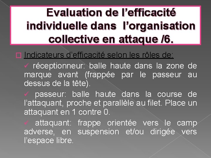 Evaluation de l’efficacité individuelle dans l’organisation collective en attaque /6. � Indicateurs d’efficacité selon