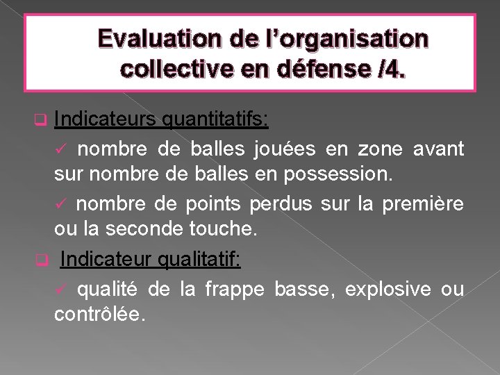 Evaluation de l’organisation collective en défense /4. Indicateurs quantitatifs: ü nombre de balles jouées