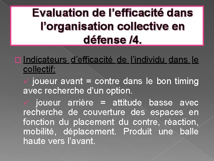 Evaluation de l’efficacité dans l’organisation collective en défense /4. � Indicateurs d’efficacité de l’individu